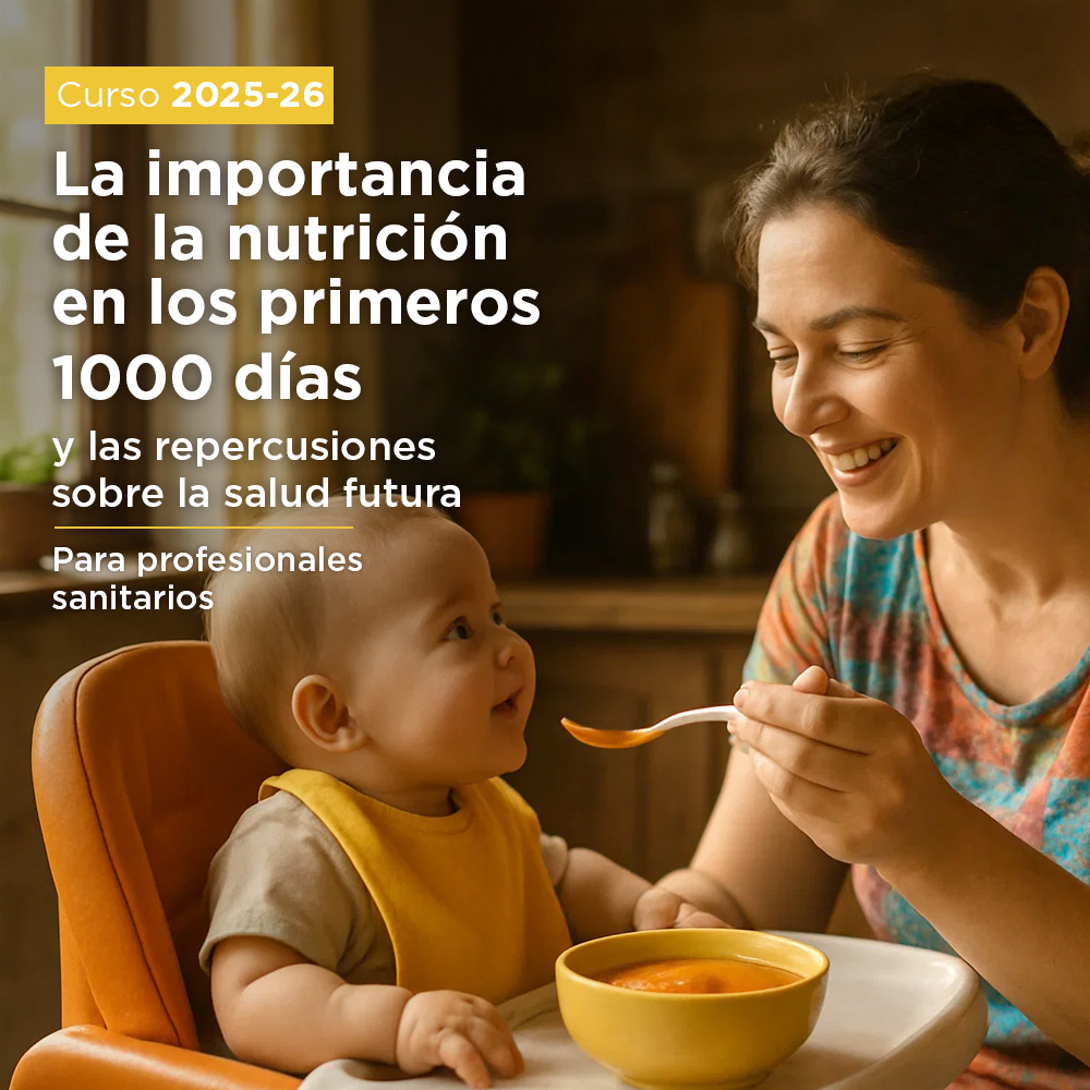 La importancia de la nutrición en los 1000 primeros días y las repercusiones sobre la salud futura. 25-26