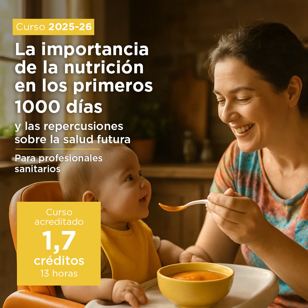 La importancia de la nutrición en los 1000 primeros días y las repercusiones sobre la salud futura. 25-26