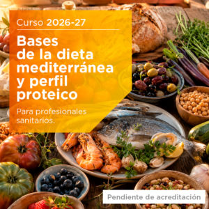 Bases de la dieta mediterránea y perfil proteico 2026-2027