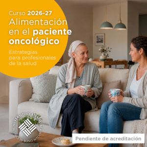 Alimentación en el paciente oncológico. Estrategias para profesionales de la salud 2026-2027
