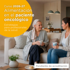 Alimentación en el paciente oncológico. Estrategias para profesionales de la salud 2026-2027